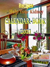 Recipes. Help Your Kidney. Calendar 2021. Book