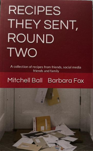 Recipes They Sent, Round Two - Barbara Fox - Mitchell Ball