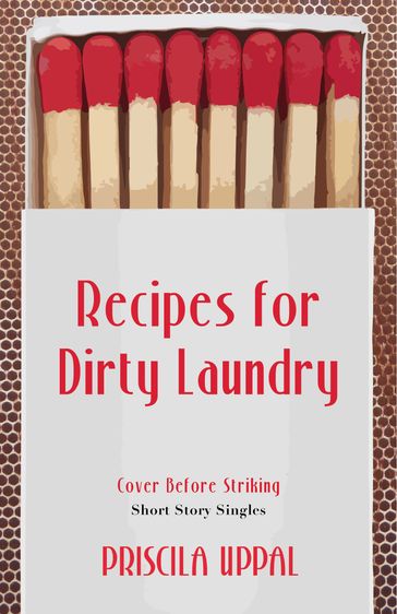 Recipes for Dirty Laundry - Priscila Uppal