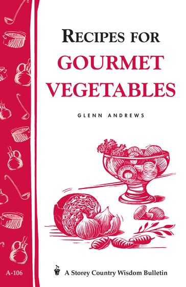 Recipes for Gourmet Vegetables - Glenn Andrews