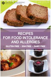 Recipes for food intolerance and allergies - gluten free, egg free and milk free