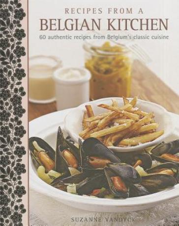 Recipes from a Belgian Kitchen - Suzanne Vandyck