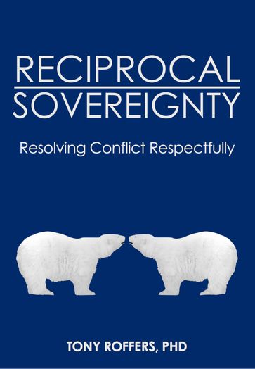 Reciprocal Sovereignty - Tony Roffers