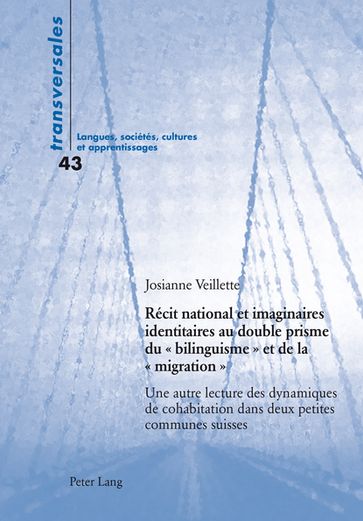Récit national et imaginaires identitaires au double prisme du « bilinguisme » et de la « migration » - Josianne Veillette - Aline Gohard-Radenkovic
