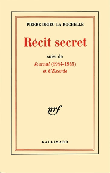 Récit secret / Journal (1944-1945) / Exorde - Pierre Drieu La Rochelle