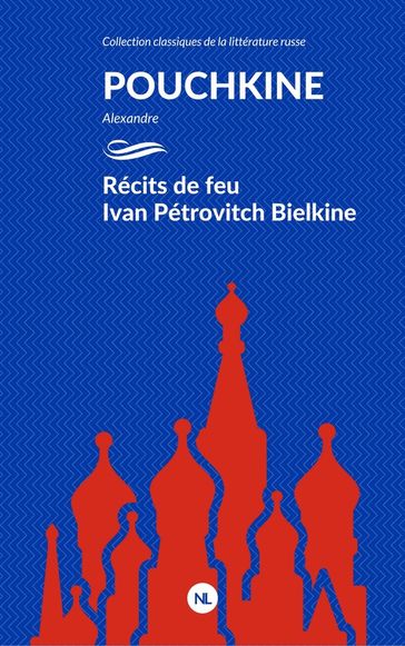 Récits de feu Ivan Petrovitch Belkine - Alexandre Pouchkine
