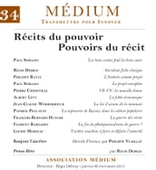 Récits du pouvoir. Pouvoirs du récit (Médium n°34, janvier-mars 2013)