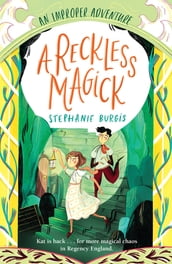 A Reckless Magick: An Improper Adventure 3