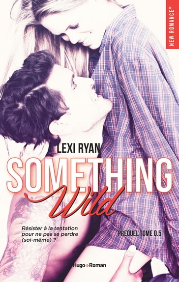 Reckless & Real Something Wild Prequel - Lexi Ryan