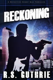 Reckoning: A Detective Bobby Mac Thriller
