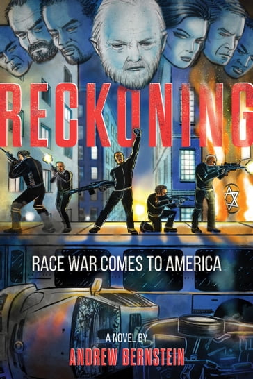 Reckoning: Race war comes to Amercia - Andrew Bernstein