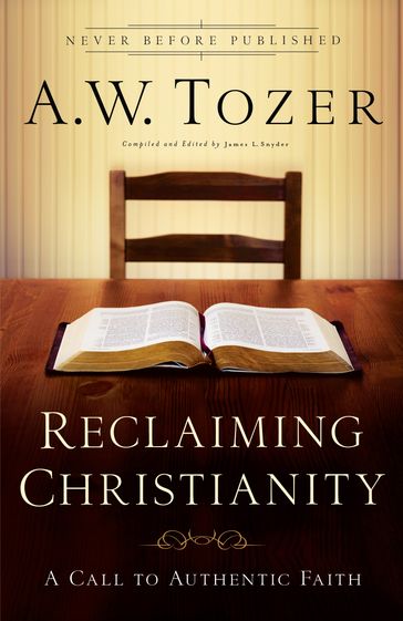 Reclaiming Christianity - A.W. Tozer