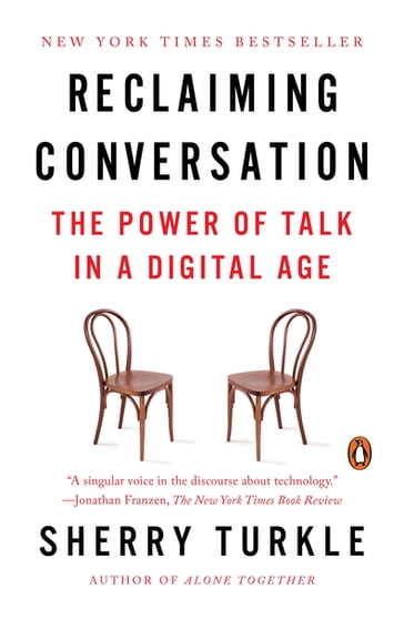 Reclaiming Conversation - Sherry Turkle