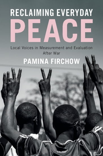 Reclaiming Everyday Peace - Pamina Firchow