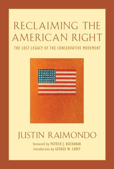Reclaiming the American Right - Justin Raimondo