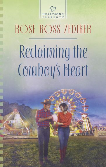 Reclaiming the Cowboy's Heart - Rose Ross Zediker
