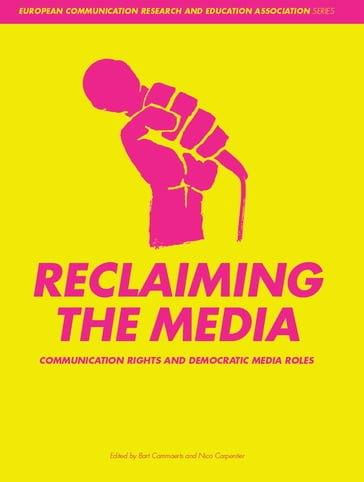 Reclaiming the Media - Bart Cammaerts - Nico Carpentier