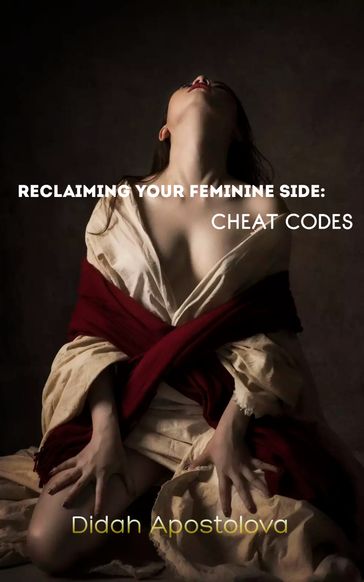 Reclaiming your feminine side: Cheat Codes - Didah Apostolova