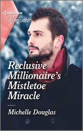 Reclusive Millionaire s Mistletoe Miracle