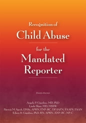 Recognition of Child Abuse for the Mandated Reporter 4e