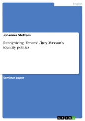Recognizing  Fences  - Troy Maxson s identity politics