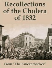 Recollections of the Cholera of 1832