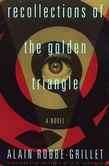 Recollections of the Golden Triangle - Alain Robbe-Grillet