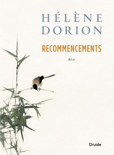 Recommencements - Hélène Dorion
