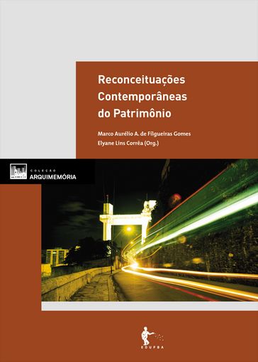 Reconceituações contemporâneas do patrimônio - Vol. 1 - Elyane Lins Corrêa - Marco Aurélio A. de Filgueiras Gomes