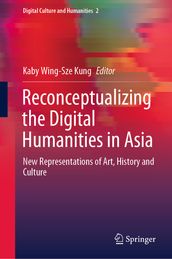 Reconceptualizing the Digital Humanities in Asia