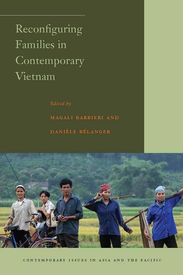 Reconfiguring Families in Contemporary Vietnam - Danièle Bélanger - Magali Barbieri