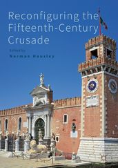 Reconfiguring the Fifteenth-Century Crusade