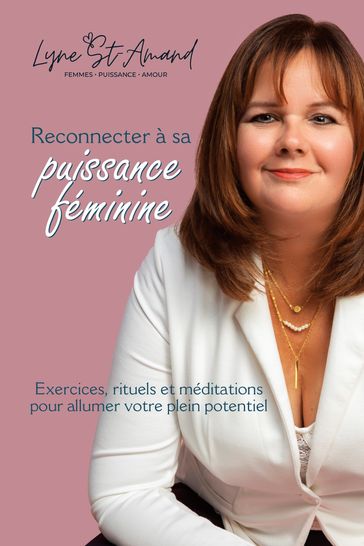 Reconnecter à sa puissance féminine - Lyne St-Amand