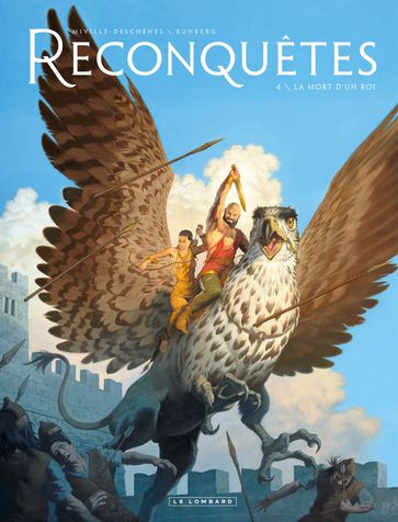 Reconquêtes - Tome 4 - La Mort d'un roi - MIVILLE-DESCHÊNES - Sylvain Runberg