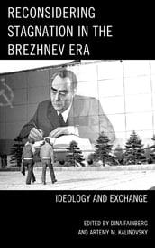 Reconsidering Stagnation in the Brezhnev Era