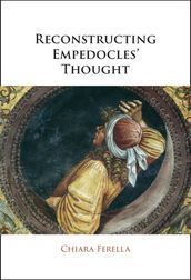 Reconstructing Empedocles  Thought