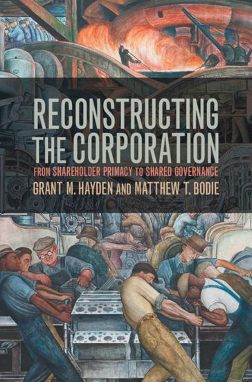 Reconstructing the Corporation - Grant M. Hayden - Matthew T. Bodie