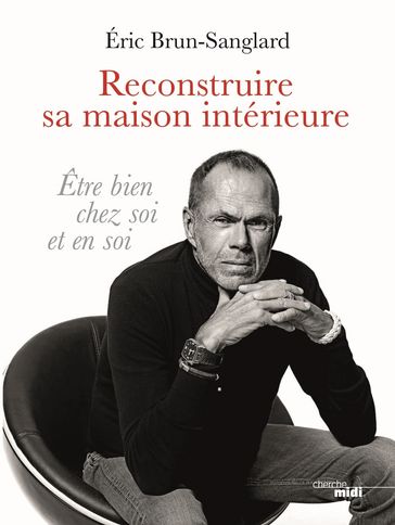 Reconstruire sa maison intérieure - Ariane Charton - Eric BRUN-SANGLARD