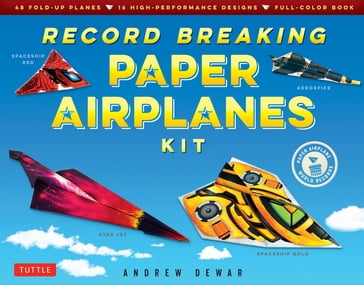 Record Breaking Paper Airplanes Ebook - ANDREW DEWAR