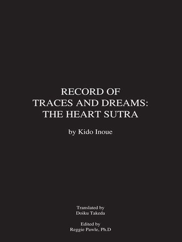 Record of Traces and Dreams: the Heart Sutra - KIDO INOUE