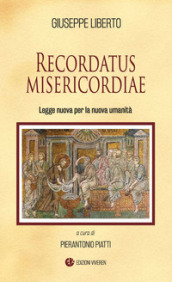 Recordatus misericordiae. Legge nuova per la nuova umanità