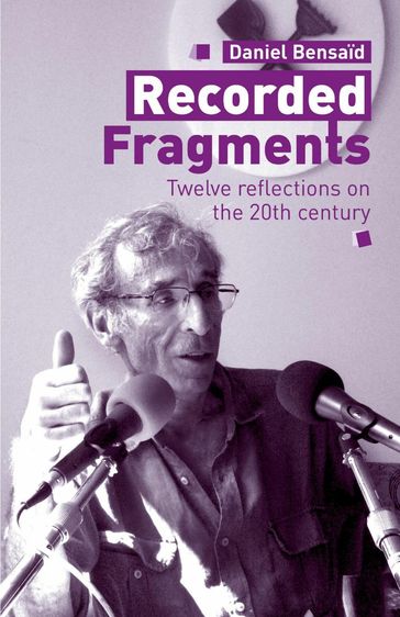 Recorded Fragments - Daniel Bensaid - Michael Lowy