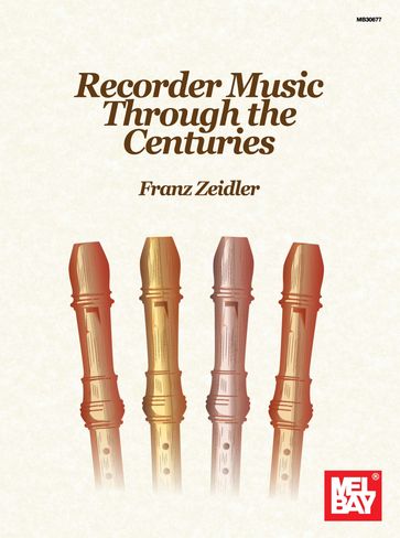 Recorder Music Through the Centuries - Franz Zeidler