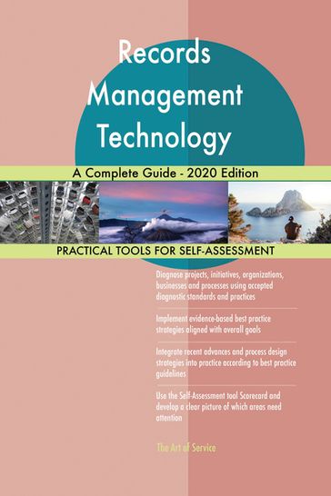 Records Management Technology A Complete Guide - 2020 Edition - Gerardus Blokdyk