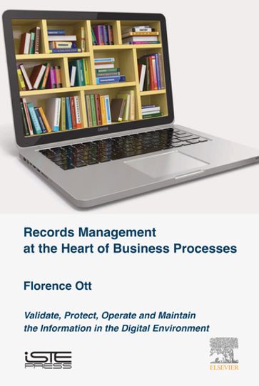 Records Management at the Heart of Business Processes - Florence Ott