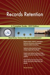 Records Retention A Complete Guide - 2019 Edition
