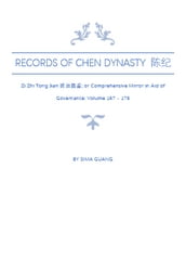 Records of Chen Dynasty : Zi Zhi Tong Jian; or Comprehensive Mirror in Aid of Governance; Volume 167 - 176