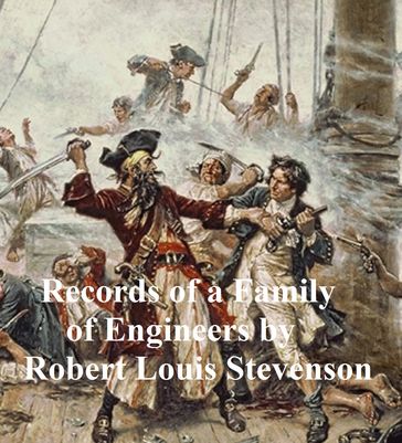 Records of a Family of Engineers, History of the Stevenson Family - Robert Louis Stevenson