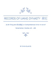 Records of Liang Dynasty : Zi Zhi Tong Jian; or Comprehensive Mirror in Aid of Governance; Volume 145 - 166
