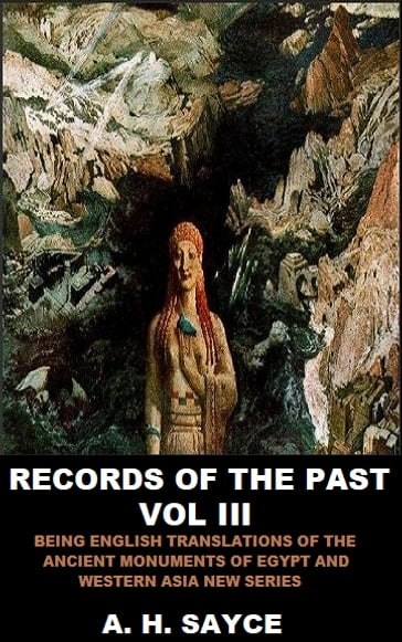Records of the Past, Vol. III - A. H. Sayce